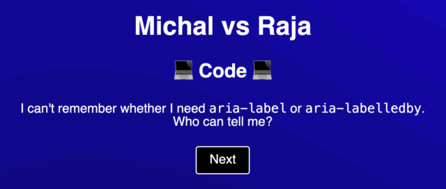 Screenshot of the game asking: "Michal vs Raja (Code category): I can't remember whether I need aria-label or aria-labelledby. Who can tell me?"