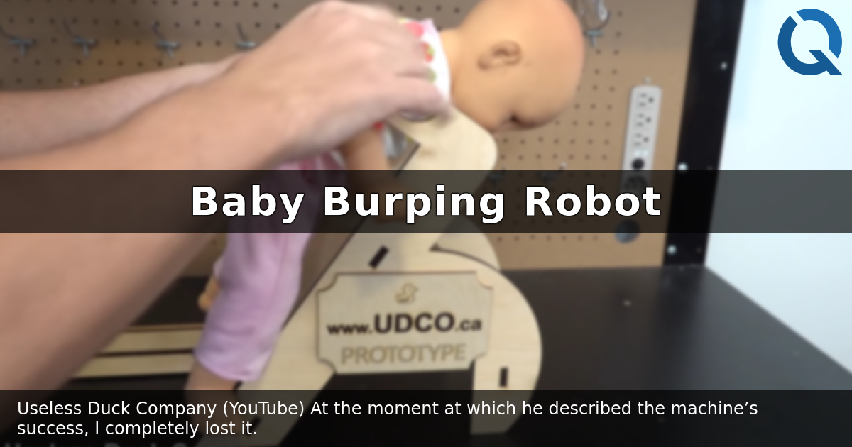 Baby Burping Robot – Dan Q