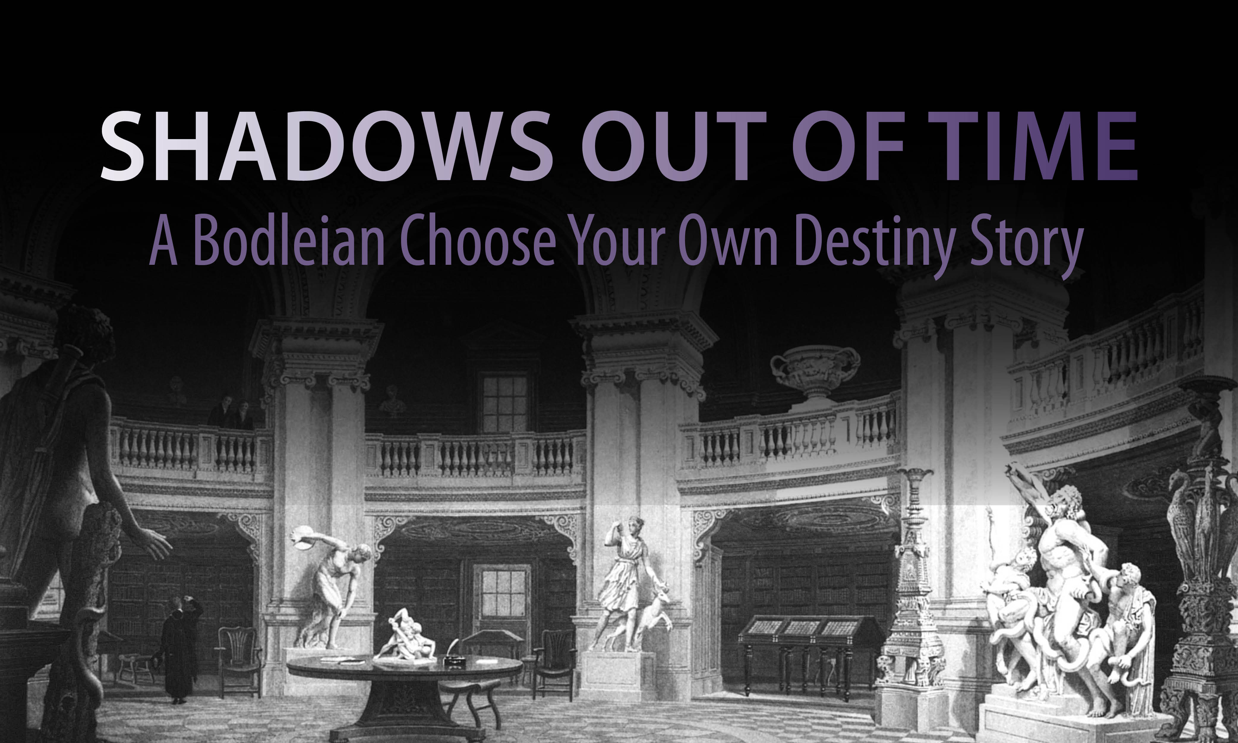 Shadows Out of Time: A Bodleian Choose Your Own Destiny Story