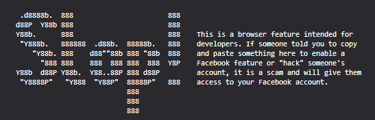Facebook console messaging advising against the use of the console.