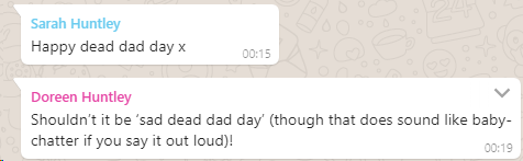 WhatsApp chat: Sarah Huntley says "Happy dead dad day x" and Doreen Huntley replies "Shouldn't it be 'sad dead dad day'"?