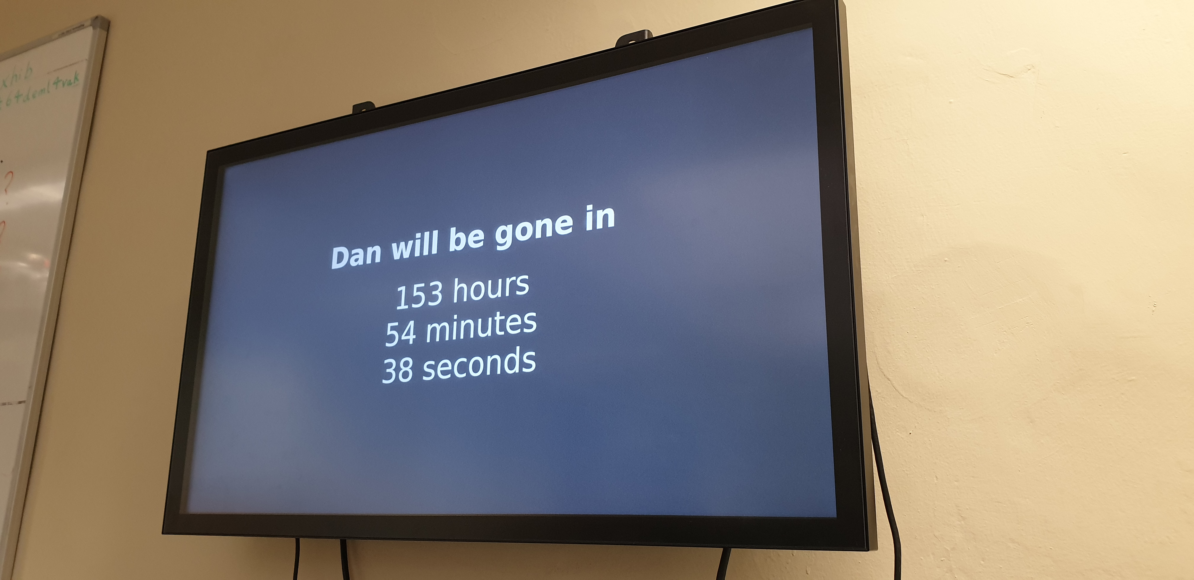 Screen showing: "Dan will be gone in 153 hours, 54 minutes, 38 seconds."