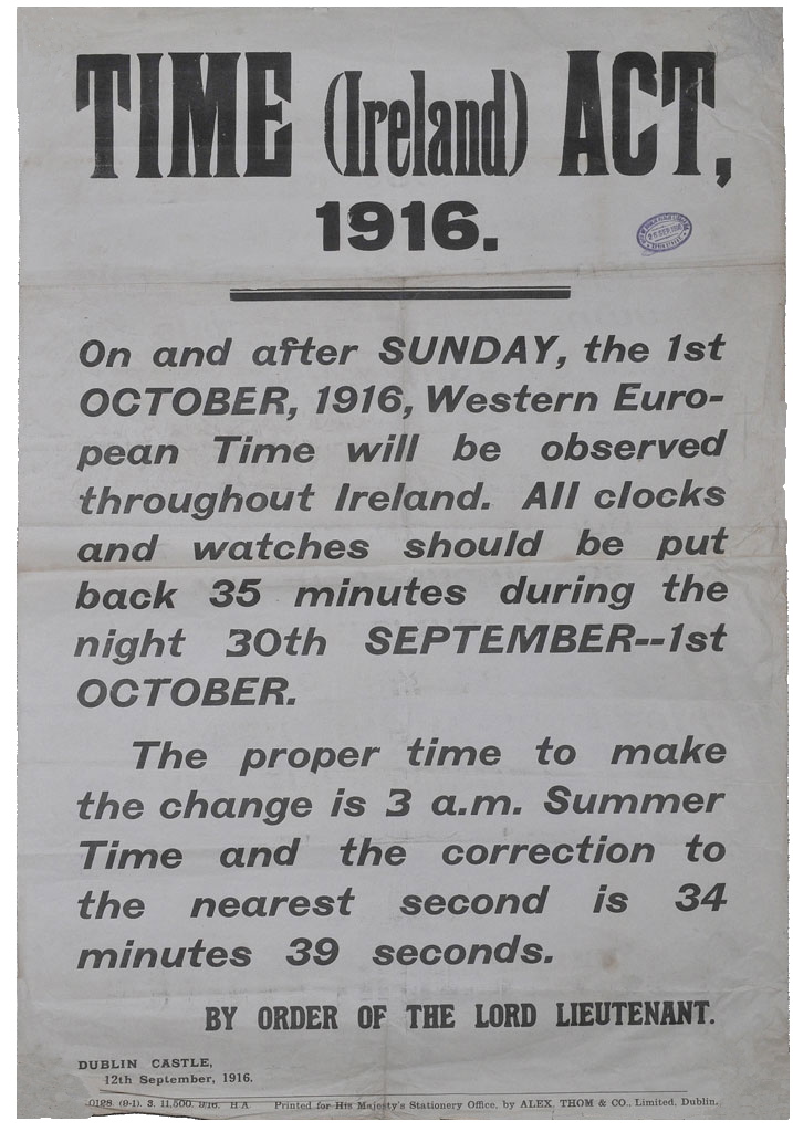 Poster titled "Time (Ireland) Act 1916", advising that "On and after Sunday 1st October 1916 Western European Time will be ovserved throughout Ireland" asking people to set their clocks and watches back 35 minutes.