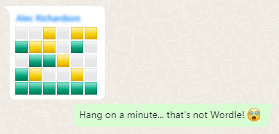 Screenshot showing a WhatsApp conversation. Somebody shares a Wordle-like "solution" board but it's got six columns, not five. A second person comments "Hang on a minute... that's not Wordle!"