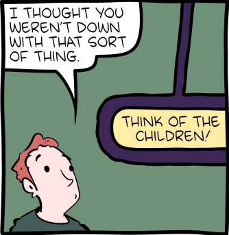 Frame from SMBC comic "Ideal #2": a man looks up to the sky, saying "I thought you weren't down with that sort of thing"; a voice comes back, implied to be God, saying "Think of the children!"