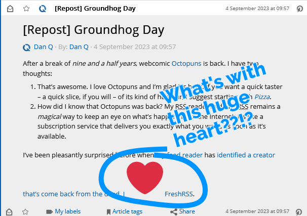Screenshot from a web-based RSS reader application, showing recent repost "Groundhog Day". The final line contains a link with the text "I ❤️ FreshRSS", but the red heart emoji seems to be enormous compared to the next adjacent to it.