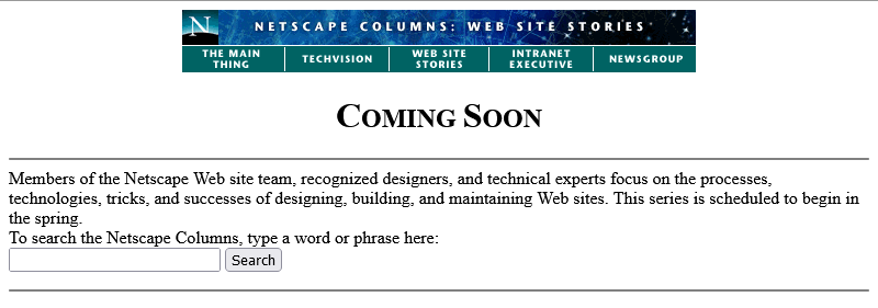 Screenshot from Netscape Columns: Web Site Stories: a Coming Soon page which says "The series is scheduled to begin in the spring." Again.