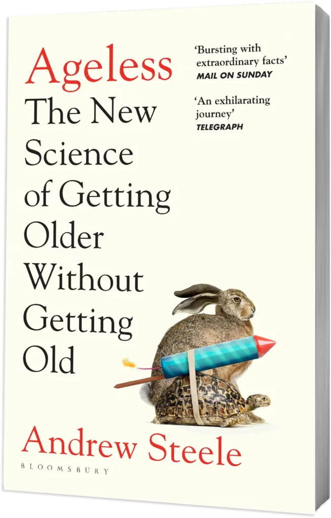 Paperback copy of Ageless: The New Science of Getting Older Without Getting Old, by Andrew Steele.
