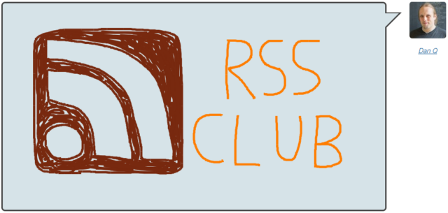 Comment by Dan Q an RSS logo and the words 'RSS Club'