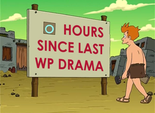 Modified screengrab from Futurama; Fry walks towards a sign that reads "0 Hours Since Last WP Drama"