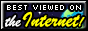 Best viewed on the Internet