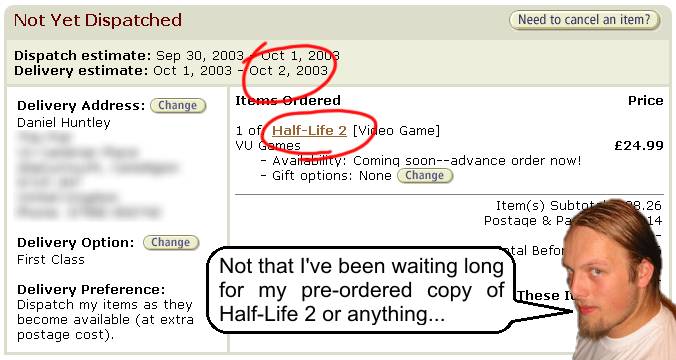 Dan's pre-order for Half-Life 2 on Amazon... with delivery estimate 2003.