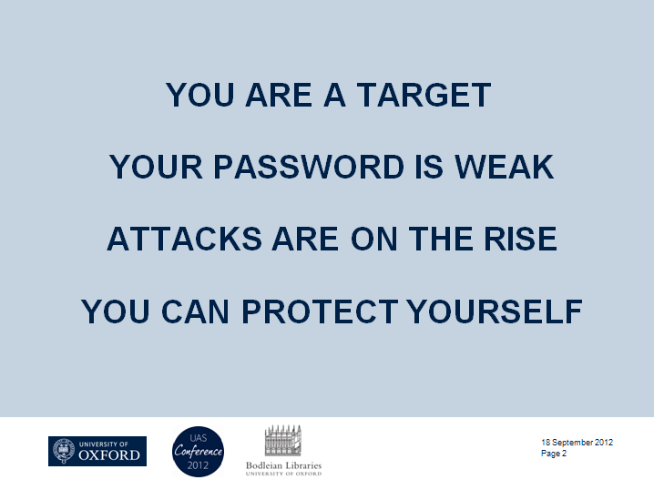 You are a target. Your password is weak. Attacks are on the rise. You can protect yourself.