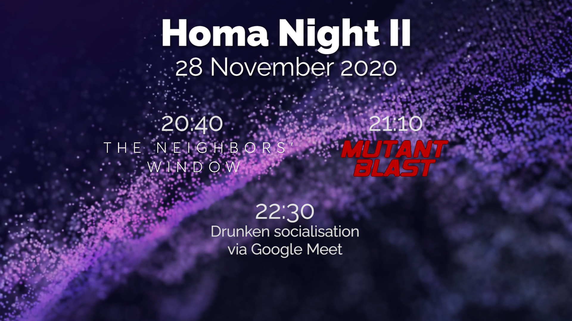 We'll be watching The Neighbors' Window at 20:40, then - after an intermission - Mutant Blast at 21:10. From 22:30 a Google Meet chat room will be available for social videochatting.