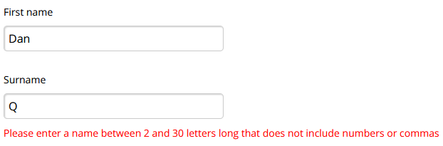 Error message "Please enter a name between 2 and 30 letters long..." when Dan enters "Q" as his surname.