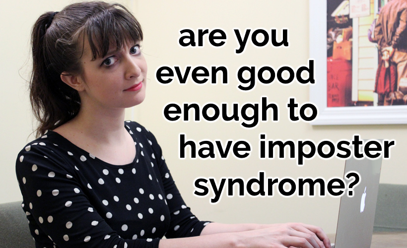 Woman on laptop, looking concerned towards camera, captioned "are you even good enough to have imposter syndrome?"