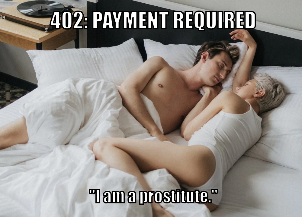 402: Payment Required ("I am a prostitute.")